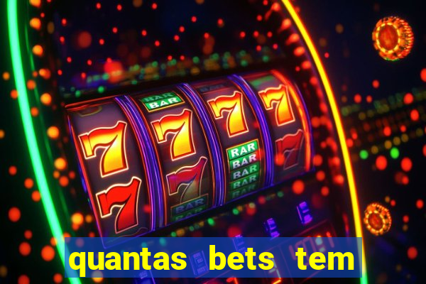 quantas bets tem no brasil