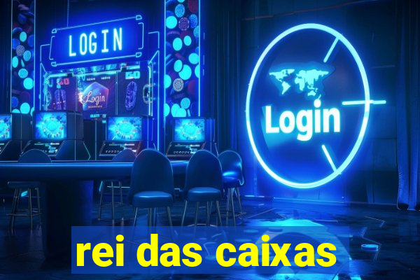 rei das caixas