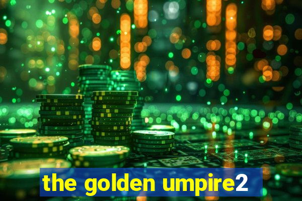 the golden umpire2