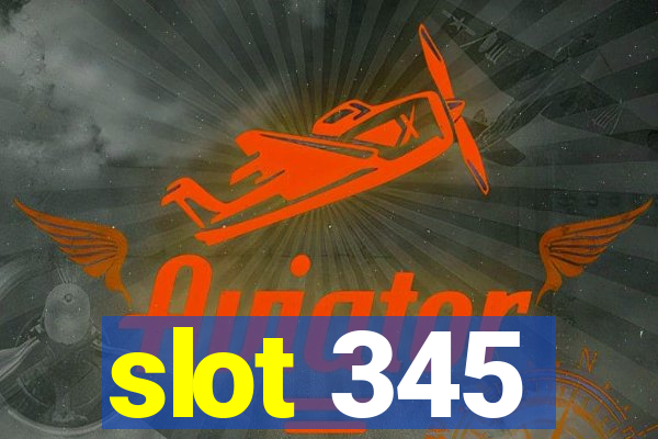 slot 345