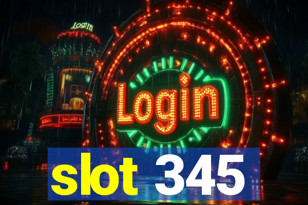 slot 345