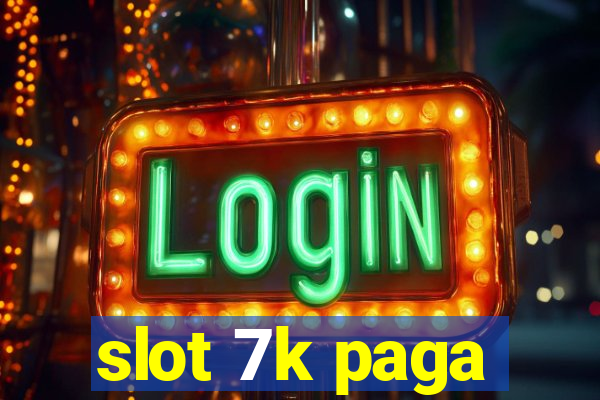 slot 7k paga