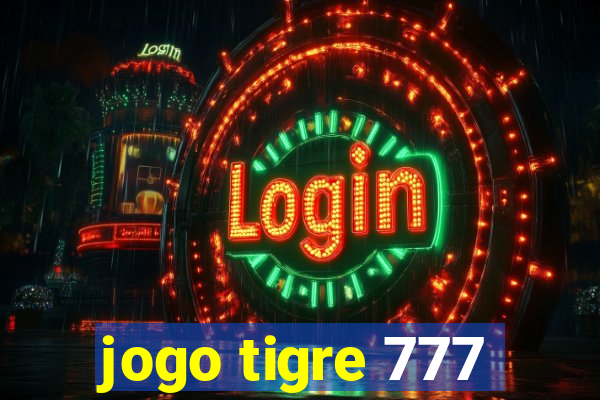 jogo tigre 777