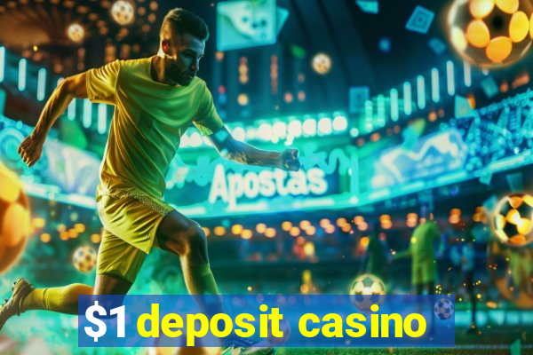 $1 deposit casino