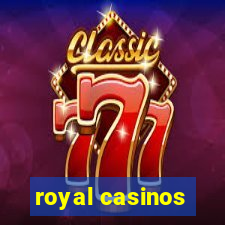 royal casinos