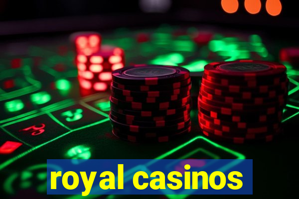 royal casinos