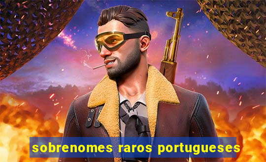 sobrenomes raros portugueses