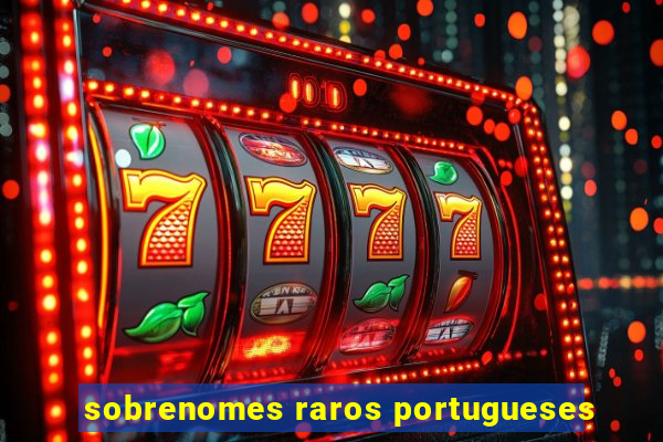 sobrenomes raros portugueses