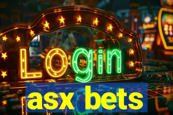 asx bets