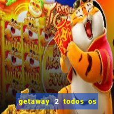 getaway 2 todos os carros 2024