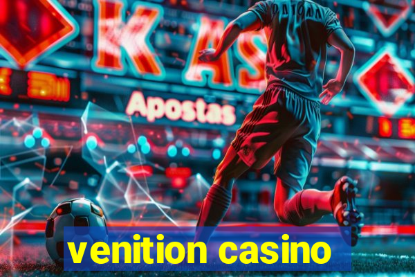 venition casino