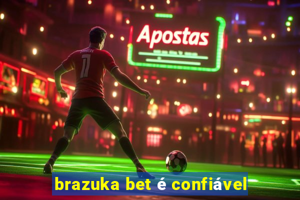 brazuka bet é confiável