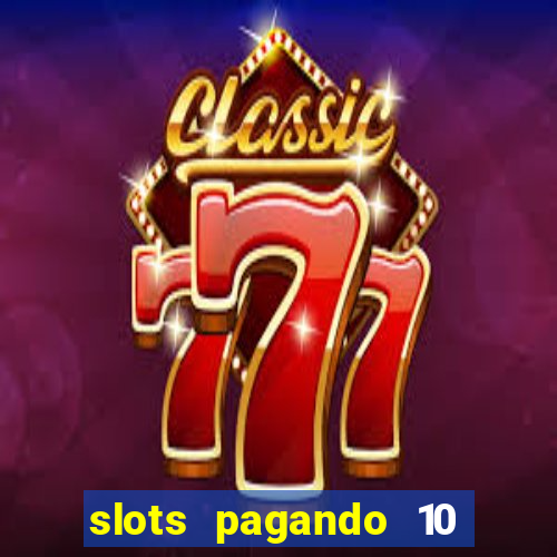 slots pagando 10 no cadastro facebook