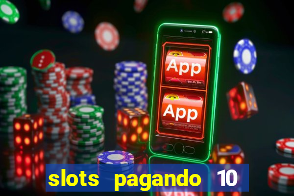 slots pagando 10 no cadastro facebook