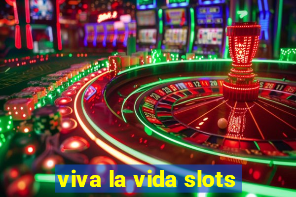 viva la vida slots