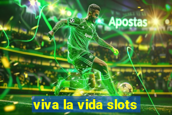 viva la vida slots