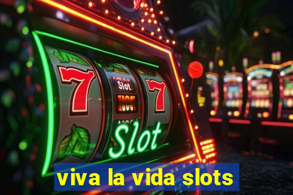 viva la vida slots