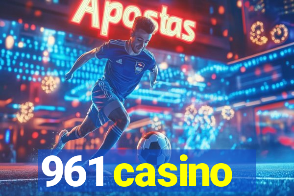 961 casino