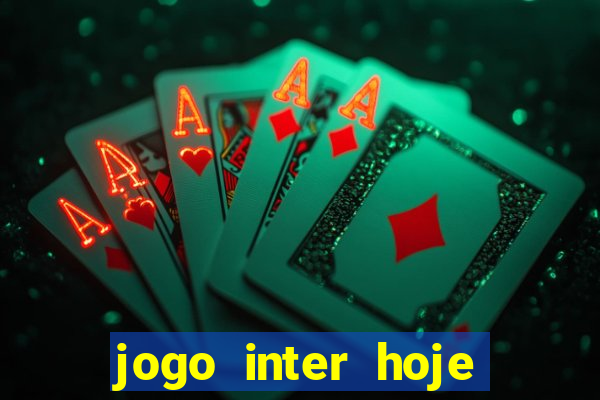 jogo inter hoje onde ver