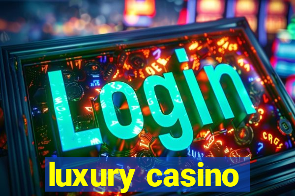 luxury casino