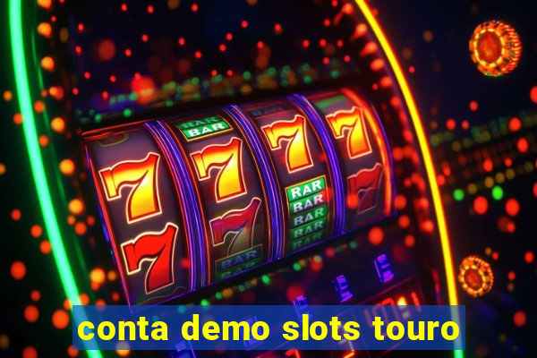 conta demo slots touro