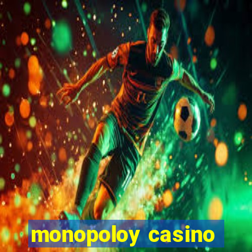 monopoloy casino