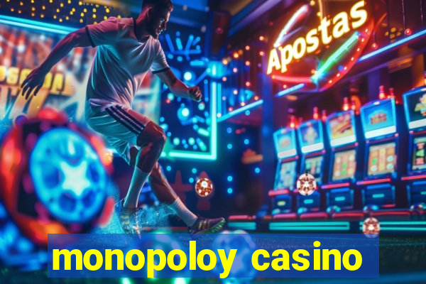 monopoloy casino