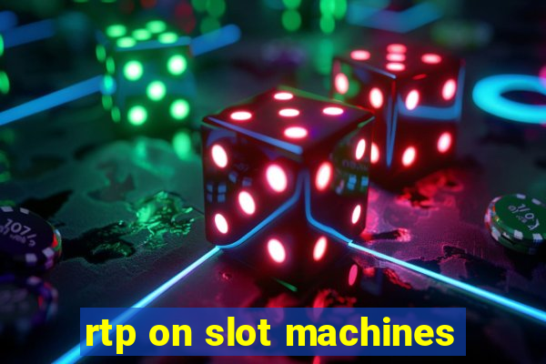 rtp on slot machines