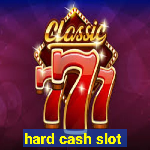 hard cash slot