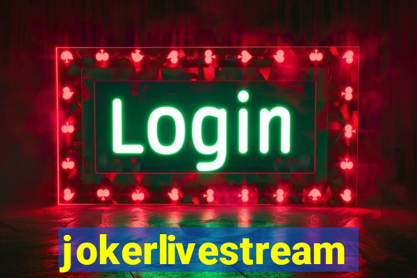 jokerlivestream