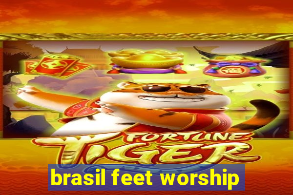 brasil feet worship