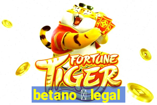 betano 茅 legal