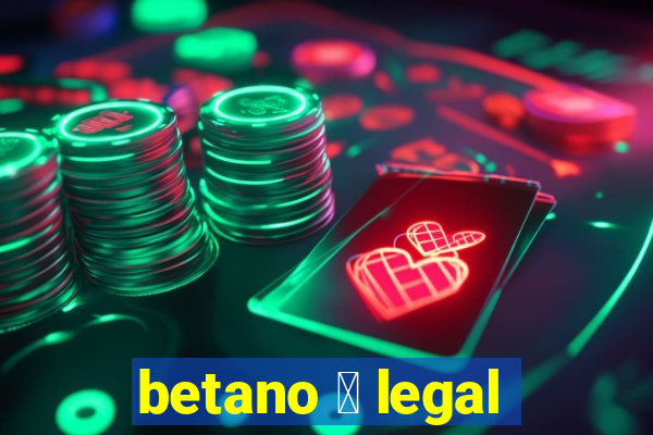 betano 茅 legal