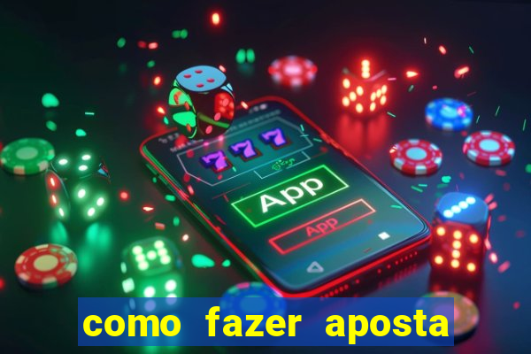 como fazer aposta de jogo de futebol