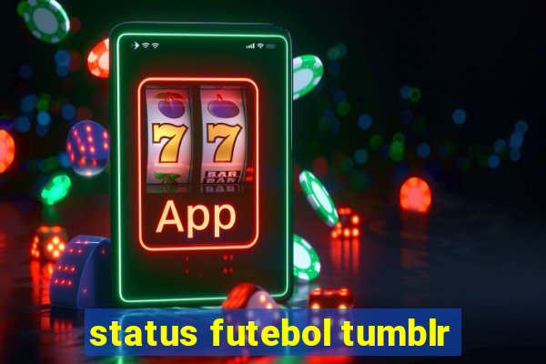 status futebol tumblr