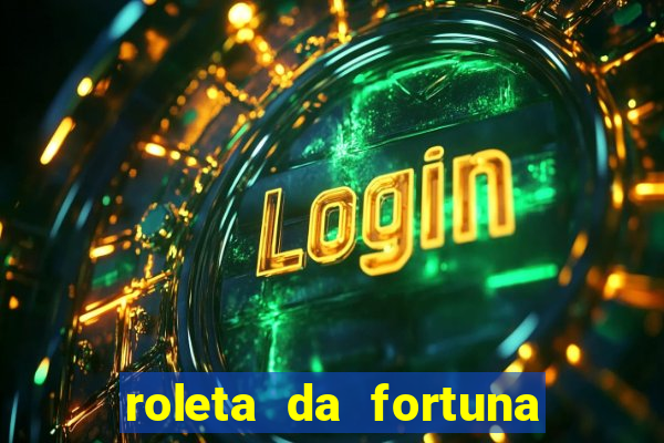 roleta da fortuna paga mesmo