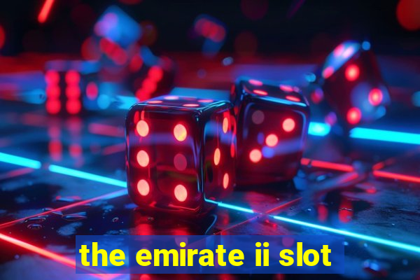 the emirate ii slot