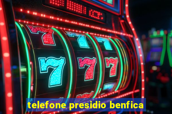 telefone presidio benfica