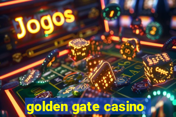 golden gate casino