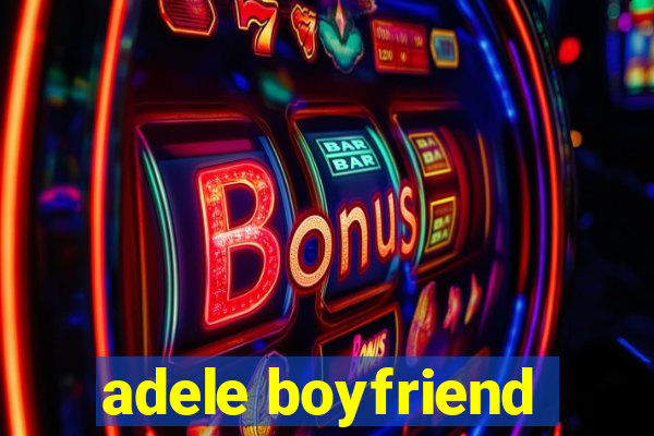 adele boyfriend