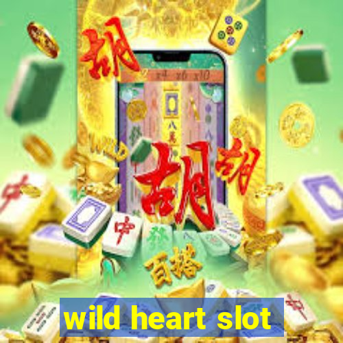 wild heart slot