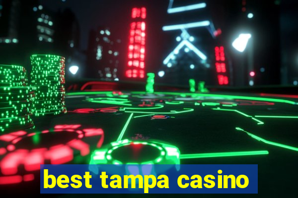 best tampa casino