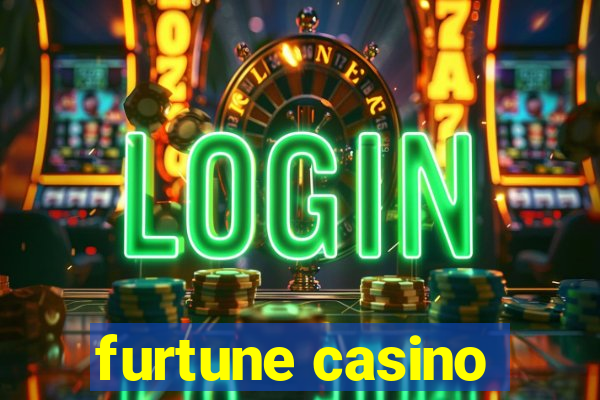 furtune casino