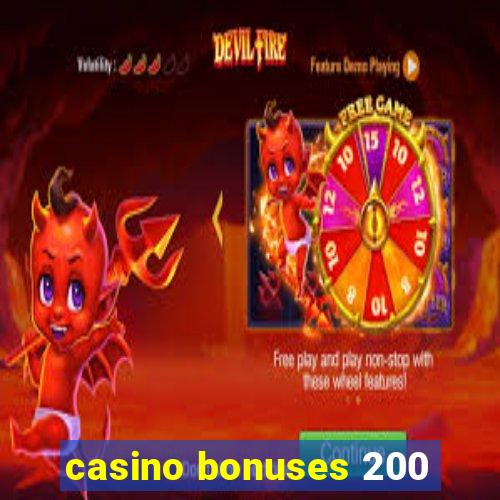 casino bonuses 200