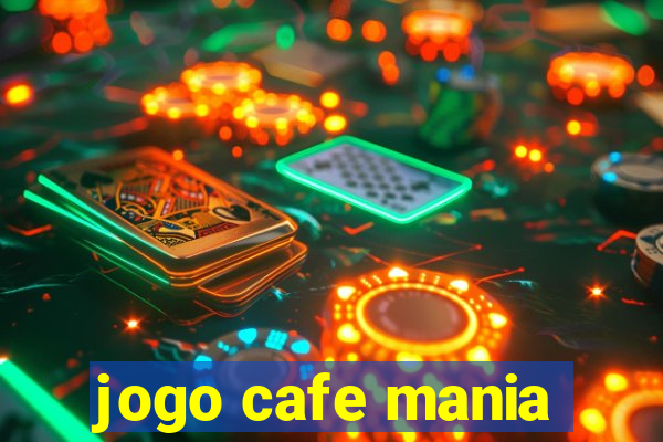 jogo cafe mania