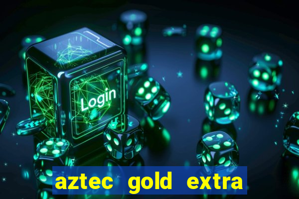 aztec gold extra gold megaways slot