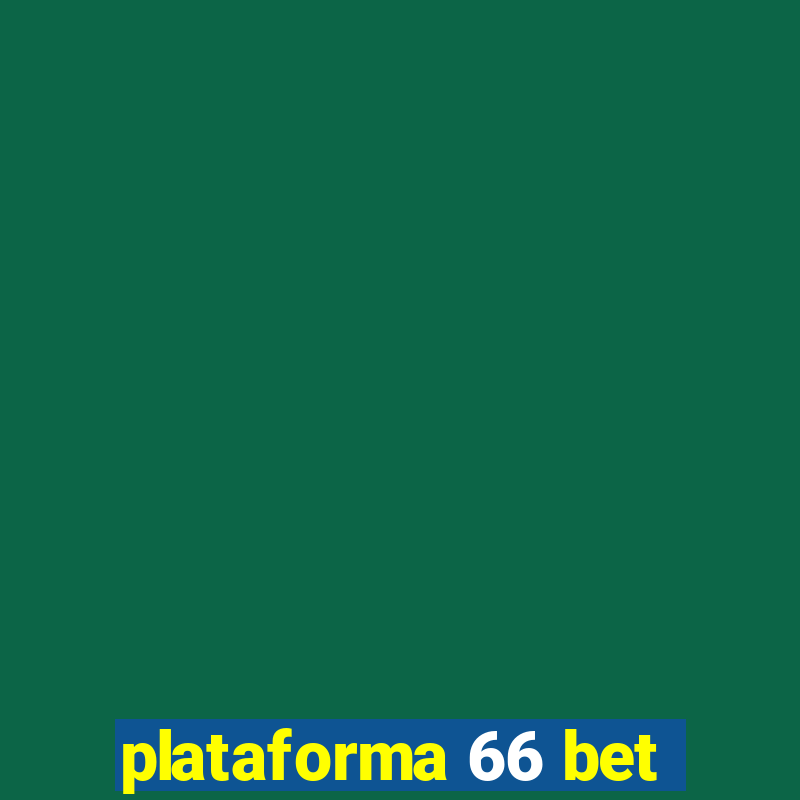 plataforma 66 bet