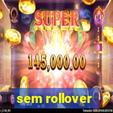 sem rollover