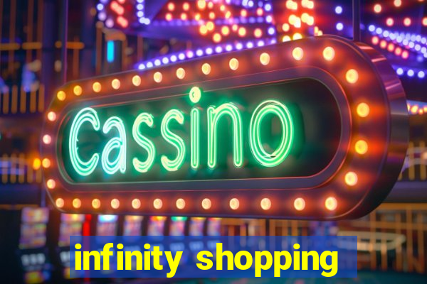 infinity shopping