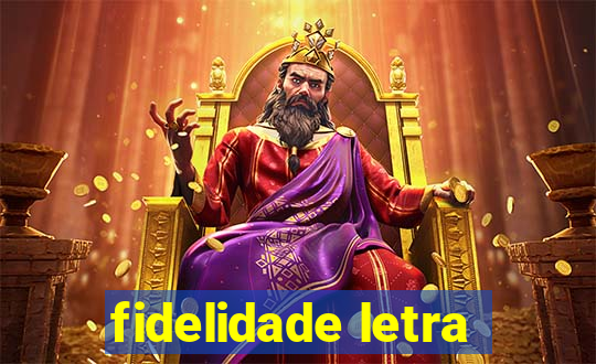 fidelidade letra